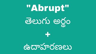 Abrupt meaning in telugu with examples  Abrupt తెలుగు లో అర్థం Meaning in Telugu [upl. by Pigeon]