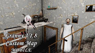 Granny V18 MOBILE  The Unlimited Custom Map SHOWCASE [upl. by Aissat]