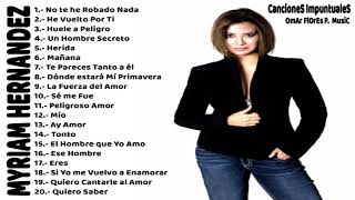 Myriam Hernández  Sus Mejores Éxitos MIX ROMANTICOS [upl. by Noda298]