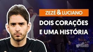 Dois Corações e Uma História  Zezé Di Camargo e Luciano aula de violão simplificada [upl. by Klos]