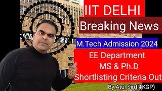 EE Department MS amp PhD Shortlisting Criteria Out  IIT Delhi MTech Admission 2024 [upl. by Ahsead]