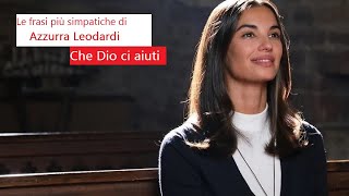 AZZURRA Leonardi  Che Dio ci Aiuti  Frasi Simpatiche  Francesca Chillemi [upl. by Sinegold639]