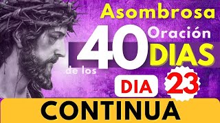 cuaresma DIA 23 Continua y si es necesario vuelve a empezar  st 4  ORACION DLOS 40 DIAS ✝️💜🎉 [upl. by Burke]