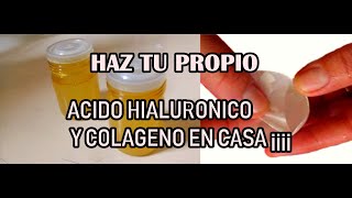 HAZ TU PROPIO ÁCIDO HIALURONICO Y COLÁGENO CASERO ¡¡ PARA LAS ARRUGAS Y CICATRICES [upl. by Ailati53]