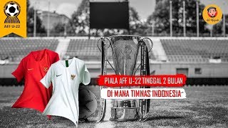 PIALA AFF U22 2019 DI MANA TIMNAS INDONESIA [upl. by Euqinahc]