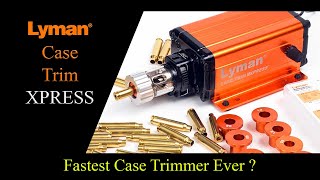 Lyman Case Trimmer Xpress Fastest Case Trimmer EVER [upl. by Merriman]