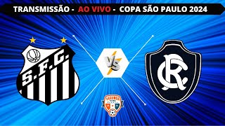 SANTOS X REMO  AO VIVO  COPA SÃO PAULO 2024  VARANDA [upl. by Alohcin]