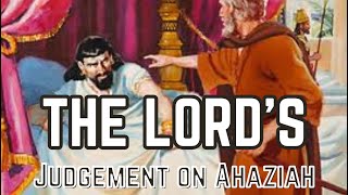 Elijah Class 22 The Lords Judgement on Ahaziah the son of Ahab King of Israel [upl. by Marfe]