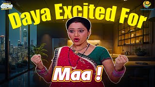 Daya Excited For Maa   Taarak Mehta Ka Ooltah Chashmah  तारक मेहता का उल्टा चश्मा [upl. by Atineb]