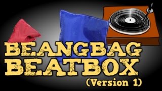 Beanbag Beatbox Version 1 [upl. by Nilahs]