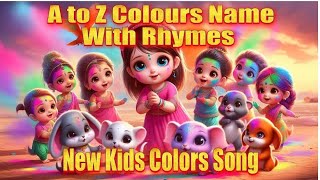 A to Z Colors Name। New children Poem Song with Rhymes। Colors Colors Kids Song । 🇮🇳 [upl. by Aivilys918]