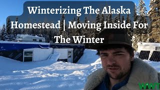 Winterizing The Alaska Homestead  Moving Inside For The Winter [upl. by Hershel]