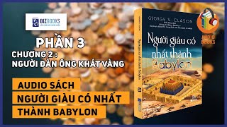 SÁCH NÓI Bí quyết trở nên giàu có P3Người giàu có nhất thành Babylon  Tác giả George S Clason [upl. by Anuaik172]