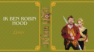 Musical Robin Hood  Ik Ben Robin Hood Lyrics [upl. by Gerhardt131]