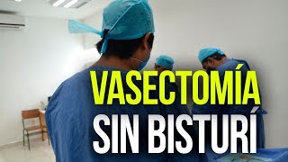 ¡VASECTOMÍA SIN BISTURÍ [upl. by Eusoj]