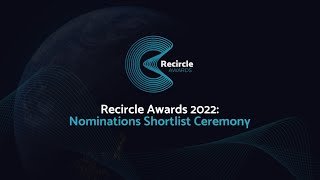 Recircle Awards 2022 Nominations Shortlist Ceremony  The Recircle Awards [upl. by Oilenroc]