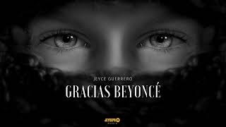 GRACIAS BEYONCE AUDIO  JEYCE GUERRERO [upl. by Ahcorb]