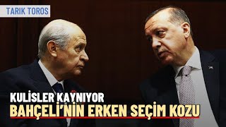 Tarık Toros  Kulisler kaynıyor Bahçeli’nin baharda seçim kozu [upl. by Kletter36]