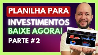 PLANILHA PARA INVESTIMENTOS BAIXE AGORA MESMO parte2 [upl. by Hetty144]