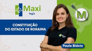 Constituição do Estado de Roraima  Maxi Legis I Profª Paula Bidoia Youtube [upl. by Ames]