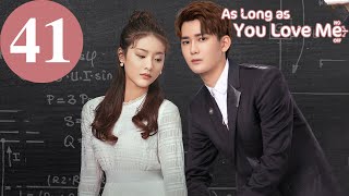 ENG SUB  As Long as You Love Me  EP41  Dylan Xiong Lai Yumeng Dong Li [upl. by Yarezed]