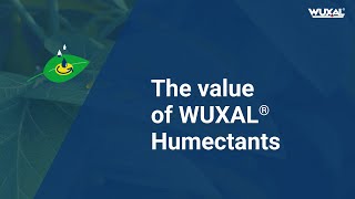 The value of WUXAL Humectants [upl. by Dominica]