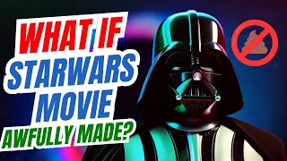 Star Wars what if Awfully Made [upl. by Laurent]