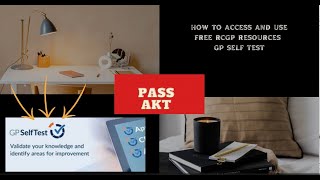 HOW TO PASS THE AKT EXAM HOW TO ACCESS ampUSE GP SELF TEST AKTPREPARATION [upl. by Vange919]