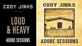 Cody Jinks  quotLoud amp Heavyquot  Adobe Sessions [upl. by Bowyer]