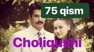 75 Choliqushi uzbek tilida HD 75 qism turk seriali [upl. by Fisa]