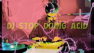 DJ STOP DOING ACID  MIX2 [upl. by Llemaj]