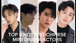 TOP 8 HOTTEST CHINESE MINI DRAMA ACTORS 2024Who is your favorite shenhaonan miniseries cdrama [upl. by Alodie577]