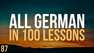 All German in 100 Lessons Learn German  Most important German phrases and words Lesson 87 [upl. by Becki]