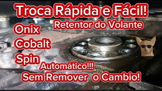 Como trocar retentor do volante Rapido e Facil GM Cobalt Spin Onix e Prisma Automático [upl. by Sharron]