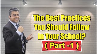 What Are The Best Practices You Should Follow in Your School Part 1 [upl. by Madelyn912]