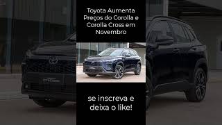 Toyota Aumenta Preços do Corolla e Corolla Cross em Novembro corollacross corolla toyota [upl. by Sandry]