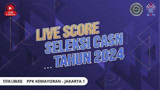 LIVE SCORE SELEKSI CASN 2024 TILOK BKN MANDIRI JAKARTA I  PPK KEMAYORAN  Tanggal 3 November 2024 [upl. by Rozanne]