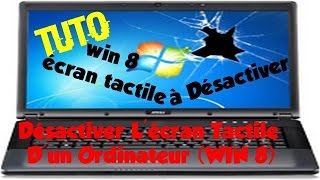 Tuto Désactiver Lécran Tactile Dun Ordinateur WIN 8 [upl. by Yennaiv636]