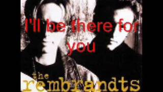 Rembrandts  Ill Be There For You Lyrics [upl. by Reynold]