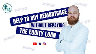 How To Remortgage Your Help To Buy Property Without Repaying The Equity Loan [upl. by Pestana]