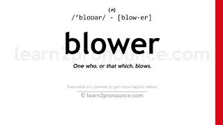 Pronunciation of Blower  Definition of Blower [upl. by Tarfe774]