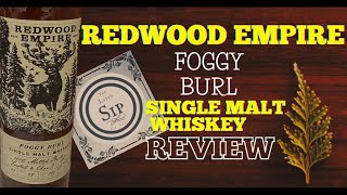 quotRedwood Empire Foggy Burl Single Maltquot Whiskey Review [upl. by Treve837]