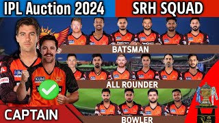 IPL Auction 2024  Sunrisers Hyderabad Team Final Squad  SRH Team Full Squad 2024  SRH Team 2024 [upl. by Rafa393]