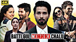 Batti Gul Meter Chalu Full Movie HD 1080p  Shahid Kapoor  Shraddha Kapoor  Yami  Review amp Facts [upl. by Lanuk835]