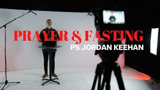 PRAYER AND FASTING  Ps Jordan Keehan [upl. by Martreb238]