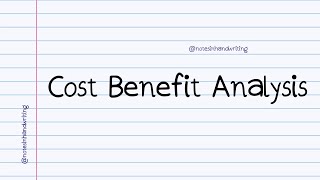 Cost Benefit Analysis Notes [upl. by Hsekar452]