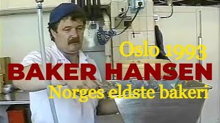 Baker Hansen  Oslo 1993 Norges eldste bakeri [upl. by Suellen]