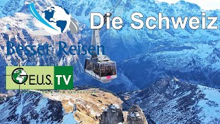 Besser Reisen  Die Schweiz besserReisen Schweiz Urlaub [upl. by Merri]