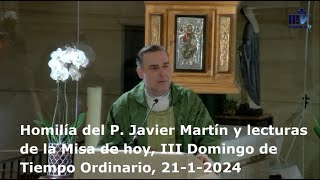 Homilía del P Javier Martín y lecturas de Misa de hoy III Domingo de Tiempo Ordinario 2112024 [upl. by Findley824]