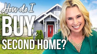 HOW DO I BUY A SECOND HOME  MORTGAGES FOR SECOND HOMES [upl. by Nrehtac55]